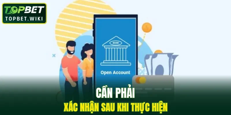 Cần phải xác nhận sau khi thực hiện