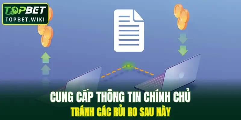 Cung cấp thông tin chính chủ tránh các rủi ro sau này